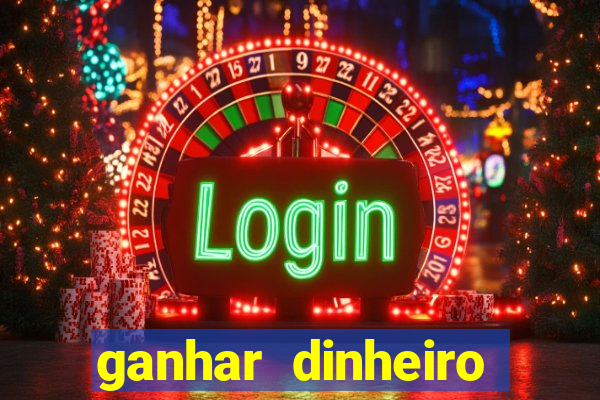 ganhar dinheiro online jogando